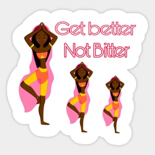 Get Better Not Bitter Sticker